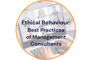 Ethical Behaviour:  Best Practices of Management Consultants